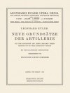 Neue Grunds Tze Der Artillerie: With 4 Ballistical Dissertations - Leonhard Euler, Friedrich Scherrer, B. Robins