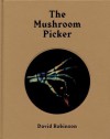 The Mushroom Picker: Penny Buns Great Escape - David Robinson Jr.