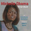 Michelle Obama: First Mom - Carole Boston Weatherford, Robert T. Barrett