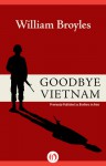 Goodbye Vietnam - William Broyles Jr.