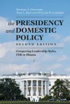 The Presidency and Domestic Policy: Comparing Leadership Styles, FDR to Obama - Michael A. Genovese, Todd L Belt, William W. Lammers