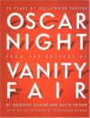 Oscar Night: 75 Years of Hollywood Parties - David Friend, Graydon Carter, Vanity Fair Magazine, Dominick Dunne