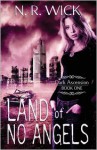 Land of No Angels - N.R. Wick