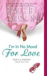 I'm In No Mood For Love - Rachel Gibson