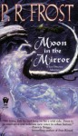 Moon In The Mirror - P.R. Frost