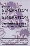 From Generation to Generation: Understanding Sexual Attraction to Children - Anne Stirling Hastings, Anne Wilson Schaef