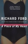 A Piece of My Heart (Vintage Contemporaries) - Richard Ford