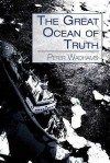 The Great Ocean of Truth: Memories of "Hudson-70," the First Circumnavigation of the Americas - P. Wadhams