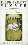 Ralph Tailor's Summer: A Scrivener, His City and the Plague - Keith Wrightson