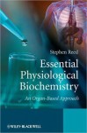 Essential Physiological Biochemistry: An Organ-Based Approach - Stephen Reed