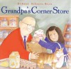 Grandpa's Corner Store - DyAnne DiSalvo-Ryan