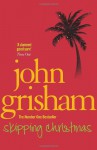 Skipping Christmas: Christmas with The Kranks - John Grisham