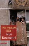 Mijn Roemenie - Jan Willem Bos