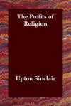 The Profits of Religion - Upton Sinclair