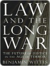 Law and the Long War - Benjamin Wittes