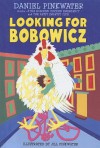 Looking for Bobowicz - Daniel Pinkwater