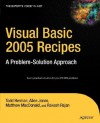 Visual Basic 2005 Recipes: A Problem-Solution Approach - Todd Herman, Matthew MacDonald, Allen Jones