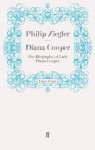 Diana Cooper: The Biography of Lady Diana Cooper - Philip Ziegler