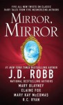 Mirror, Mirror - J.D. Robb, Mary Blayney, Elaine Fox, Mary Kay McComas