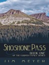 Shoshone Pass: Book One of the Cooper Family Series - Jim Meyer