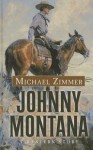 Johnny Montana: A Western Story - Michael Zimmer