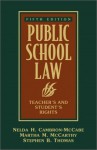 Public School Law: Teacher's and Student's Rights (5th Edition) - Nelda H. Cambron-McCabe, Martha M. McCarthy, Stephen B. Thomas, Stephen Thomas, Martha McCarthy