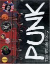 Punk: The Whole Story - Mark Blake, Deborah Harry