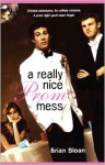 A Really Nice Prom Mess - Brian Sloan