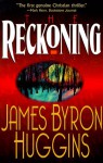 The Reckoning - James Byron Huggins