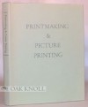 Printmaking & Picture Printing: A Bibliographical Guide To Artistic & Industrial Techniques In Britain, 1750 1900 - Gavin Bridson, Geoffrey Wakeman