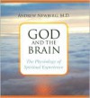 God and the Brain: The Physiology of Spiritual Experience - Andrew B. Newberg