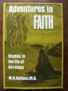 Adventures in faith: Studies in the life of Abraham - Martin R. Dehaan