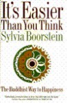 It's Easier Than You Think: The Buddhist Way to Happiness - Sylvia Boorstein