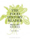 The Food History Reader: Primary Sources - Ken Albala