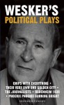 Political Plays - Arnold Wesker