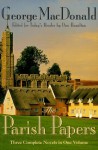 The Parish Papers: Three Complete Novels in One - George MacDonald, Dan Hamilton