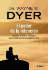 El Poder De La Intencion (Spanish Edition) - Wayne W. Dyer