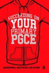 Succeeding on Your Primary Pgce - Graham Birrell, Helen Taylor, Hellen Ward