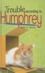 Trouble According to Humphrey - Betty G. Birney