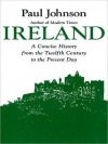 Ireland: A Concise History from the Twelfth Century to the Present Day - Paul Johnson, Nadia May