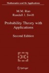 Probability Theory with Applications - M.M. Rao, Randall J. Swift