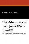 The Adventures of Tom Jones (Parts 1 and 2) - Henry Fielding