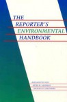 The Reporter's Environmental Handbook - Bernadette West, Peter M. Sandman, Michael R. Greenberg