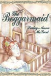 The Beggarmaid - Lesley-Anne McLeod