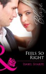 Feels So Right (Mills & Boon Blaze) (Friends With Benefits - Book 3) - Isabel Sharpe