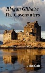 Ringan Gilhaize or the Covenanters - John Galt