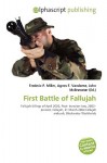 First Battle of Fallujah - Agnes F. Vandome, John McBrewster, Sam B Miller II