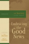 Embracing the Good News: The Journey Study Series - Billy Graham