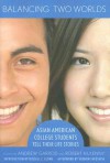 Balancing Two Worlds: Asian American College Students Tell Their Life Stories - Andrew Garrod