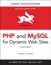 PHP and MySQL for Dynamic Web Sites: Visual Quickpro Guide, 4/E - Larry Ullman